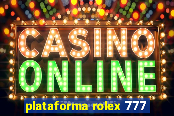 plataforma rolex 777